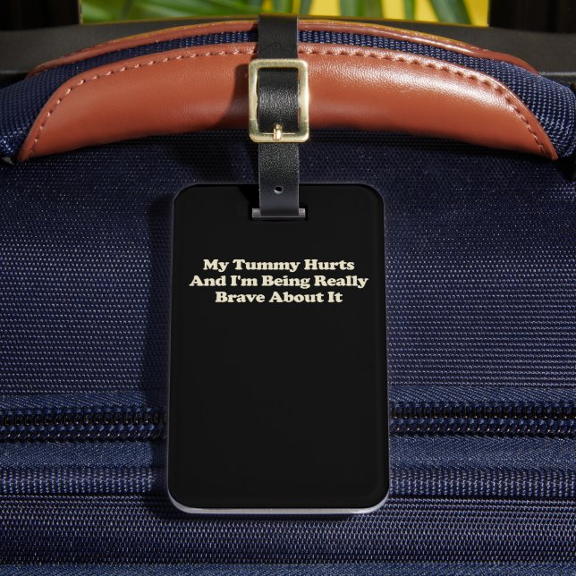 Mein Tumor schmerzt und ich bin wirklich tapfer da Gepäckanhänger (Vorderseite Insitu 2)