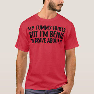 Mein Tumor tut weh, aber ich bin so tapfer darüber T-Shirt