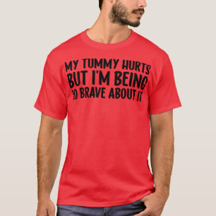 Mein Tumor tut weh, aber ich bin so tapfer darüber T-Shirt
