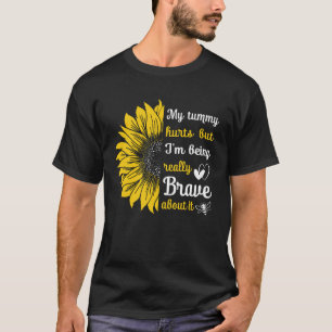 Mein Tumor tut weh, aber ich bin wirklich tapfer d T-Shirt