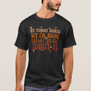 Mein Tumor tut weh, aber ich bin wirklich tapfer d T-Shirt