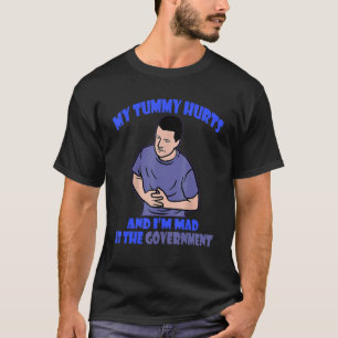 Mein Tumor tut weh und ich bin bei der Regierung 7 T-Shirt