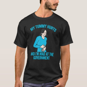Mein Tumor tut weh, und ich bin bei der Regierung T-Shirt