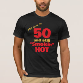 Mein Typ ist 50 und immer noch Smokin heiß | 50. G T-Shirt