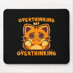 Mein Überdenken meines Überdenkens lustiger ängstl Mousepad