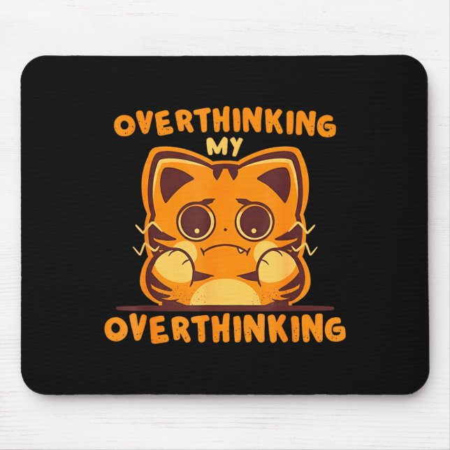 Mein Überdenken meines Überdenkens lustiger ängstl Mousepad (Vorne)