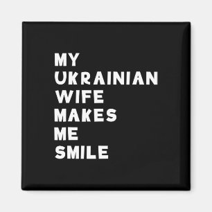 Mein ukrainisches Eheweib bringt mich zum Lächeln  Magnet