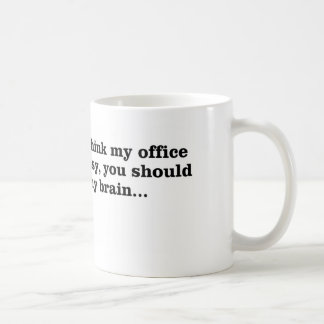 Mein unordentliches Büro Tasse
