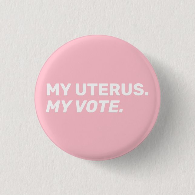 Mein Uterus meine Stimme rosa pro Wahl Abtreibungs Button (Vorderseite)