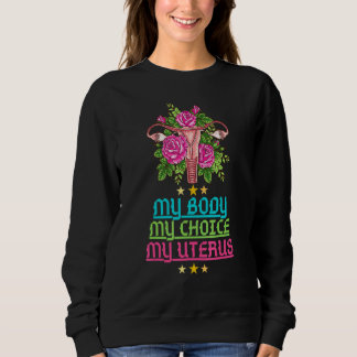 Mein Uterus Meine Wahl Mein Körper Floral Sweatshirt