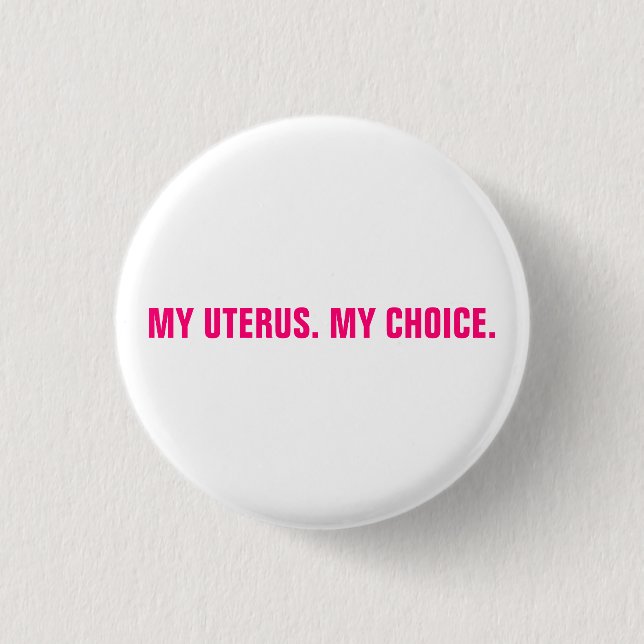 Mein Uterus meine Wahl Weiß-Rosa Abtreibungsrechte Button (Vorderseite)