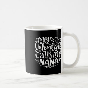 Mein Valentinstag nennt mich Nana Lustige Oma Vale Kaffeetasse