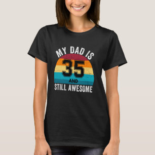 Mein Vater ist 35 und immer noch Phantastisch 35.  T-Shirt