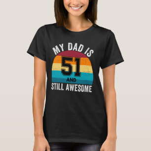 Mein Vater ist 51 und immer noch Phantastisch 51.  T-Shirt