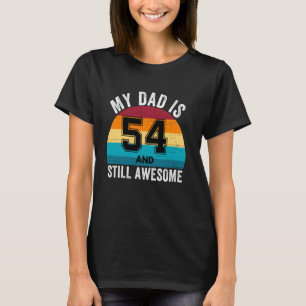 Mein Vater ist 54 und immer noch Phantastisch 54. T-Shirt