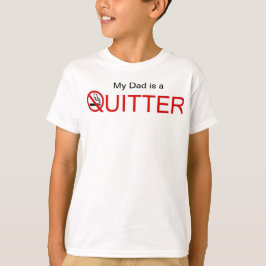Mein Vater ist ein Quitter-T-Shirt T-Shirt