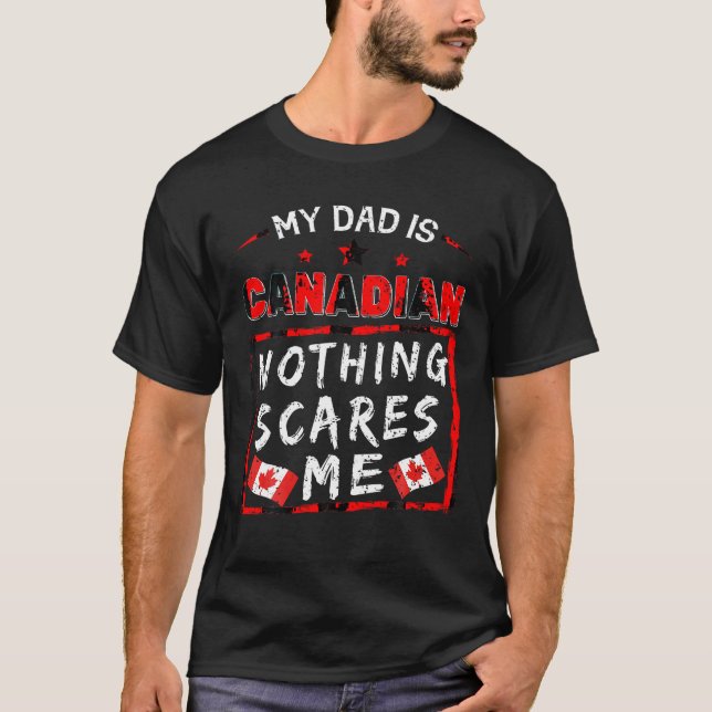 Mein Vater ist Kanadier, nichts macht mir etwas au T-Shirt (Vorderseite)
