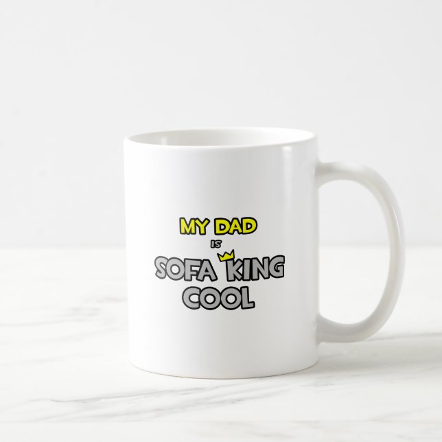 Mein Vater ist Sofa King Cool Tasse (Rechts)