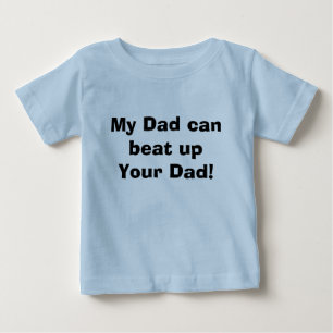 Mein Vater kann deinen Vater verprügeln! Baby T-shirt