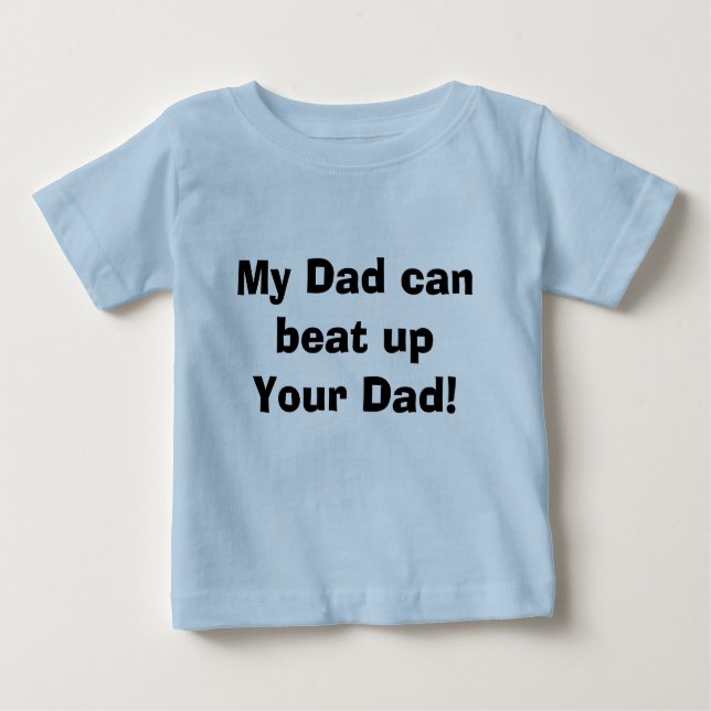 Mein Vater kann deinen Vater verprügeln! Baby T-shirt (Vorderseite)