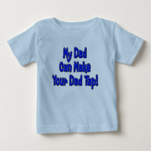 Mein Vater kann Ihren Vater anstechen lassen! Baby T-shirt