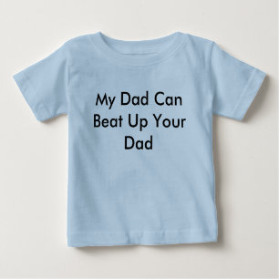 Mein Vater kann Ihren Vater oben schlagen Baby T-shirt