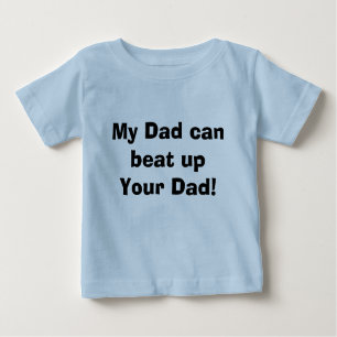 Mein Vater kann Ihren Vater oben schlagen! Baby T-shirt