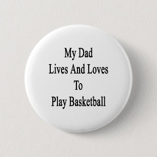 Mein Vater lebt und Lieben, Basketball zu spielen Button