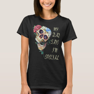 Mein Vater sagt, ich sei ein Spezial für den Tag d T-Shirt
