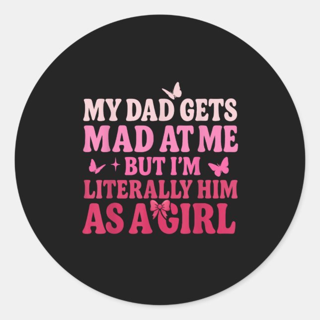 Mein Vater wird mir schlecht, aber ich bin buchstä Runder Aufkleber (Vorderseite)