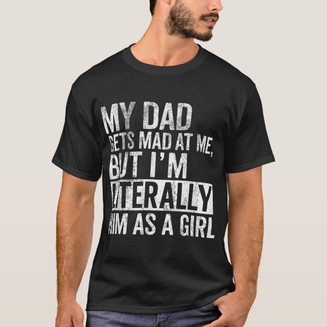 Mein Vater wird mir traurig, aber ich bin buchstäb T-Shirt (Vorderseite)