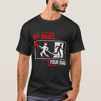 Mein Vati Ihr Vati Firefigher T-Shirt