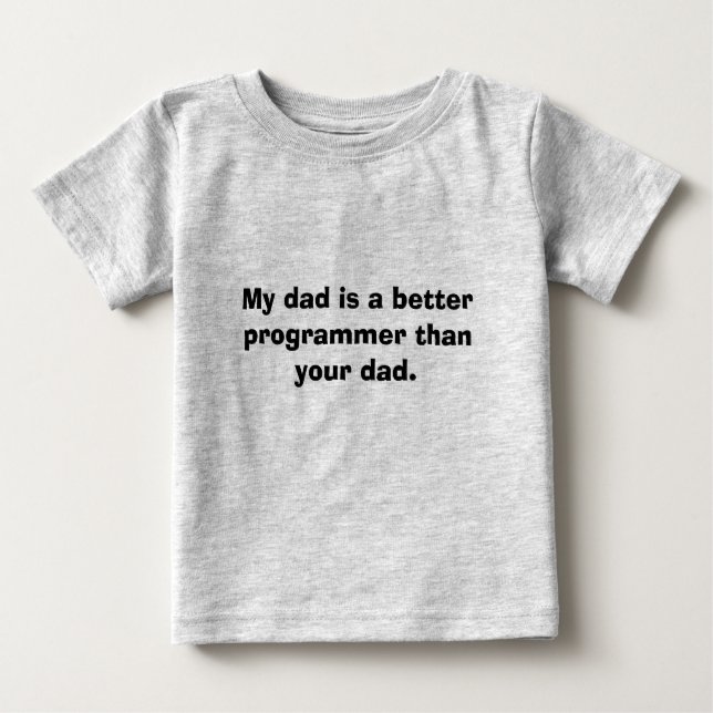 Mein Vati ist ein besserer Programmierer als Ihr Baby T-shirt (Vorderseite)