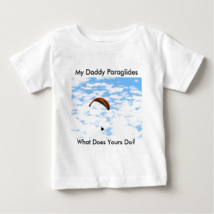 Mein Vati Paraglides - was tut Ihr? Baby T-shirt