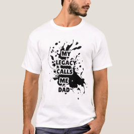 Mein Vermächtnis nennt mich Vater gedruckter T - S T-Shirt