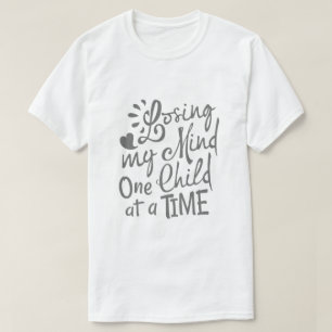 Mein Verstand geht mit einem Kind nach dem anderen T-Shirt