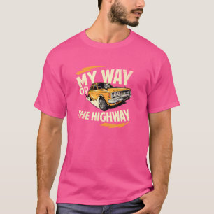 Mein Weg oder die Autobahn-Classic Muscle Car Gara T-Shirt