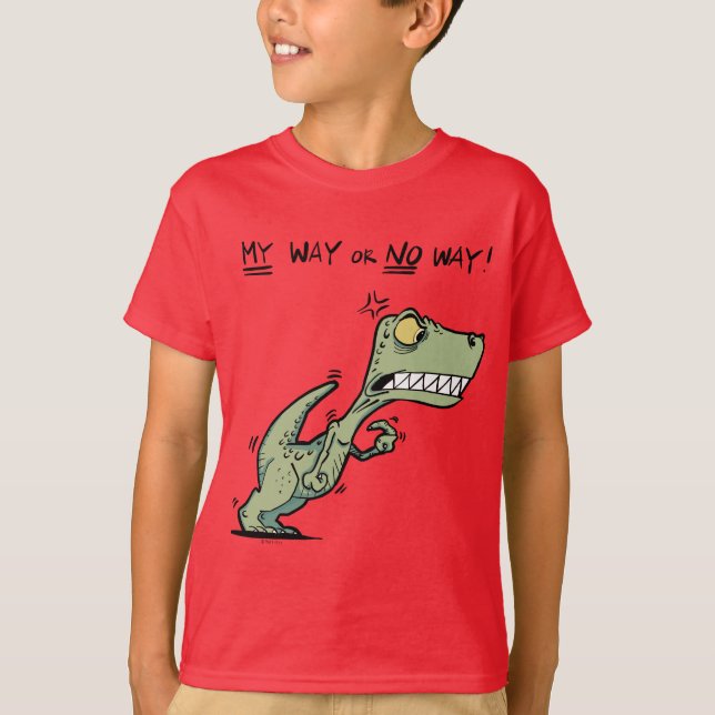 Mein Weg oder nein! Angry Dinosaur Fun Kids T-Shirt (Vorderseite)