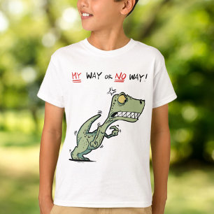 Mein Weg oder nein! Angry Dinosaur Fun Kids T-Shirt