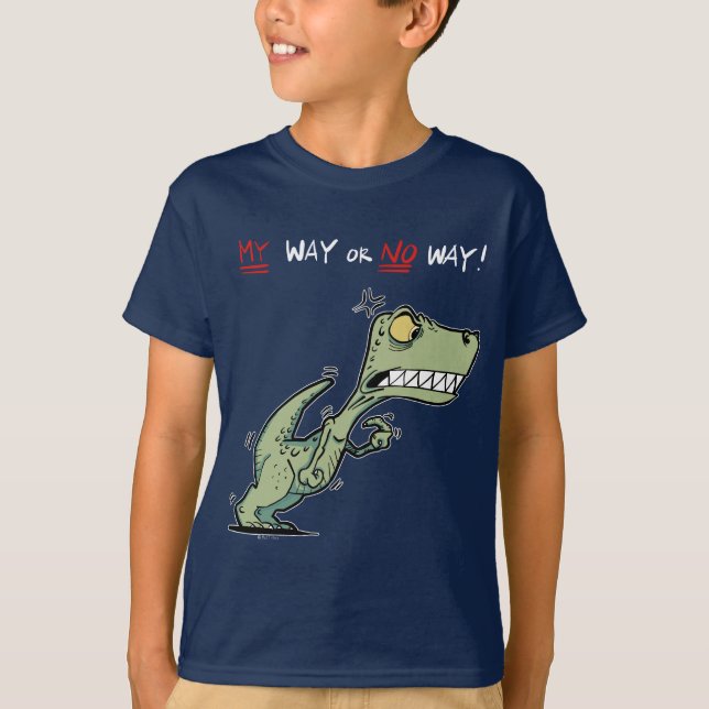Mein Weg oder nein! Angry Dinosaur Fun Kids T-Shirt (Vorderseite)