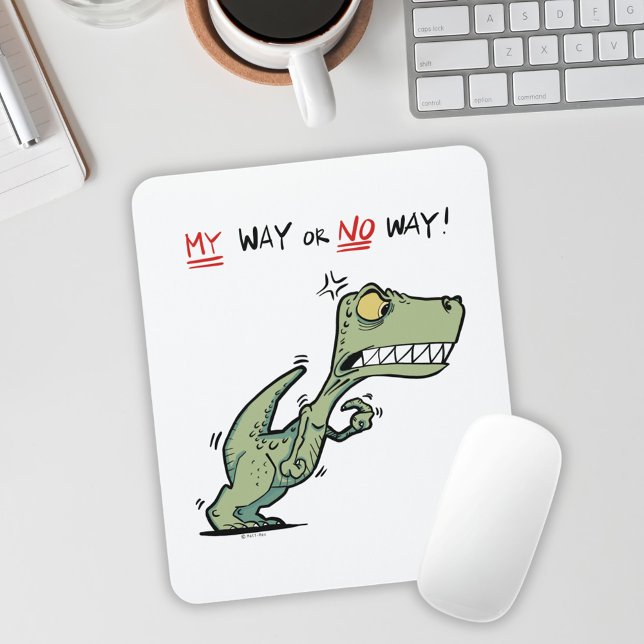 Mein Weg oder nein! Angry Dinosaur Fun Mousepad (My Way or No Way! Angry Dinosaur Fun Mouse Pad)