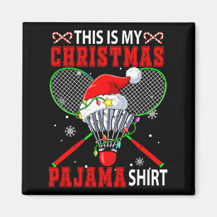 Mein Weihnachts-Pyjama-Shirt Badminton-Ausrüstung Magnet