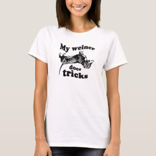 MEIN WEINER TUT TRICKS T - Shirt