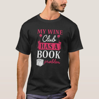 Mein Weinklub hat ein Buchproblem Literaturweine-L T-Shirt