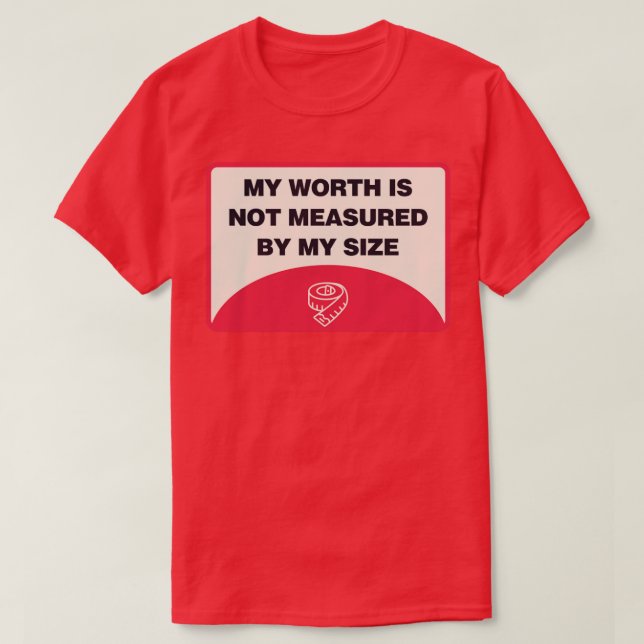 Mein Wert wird nicht an der Körpergröße gemessen T-Shirt (Design vorne)