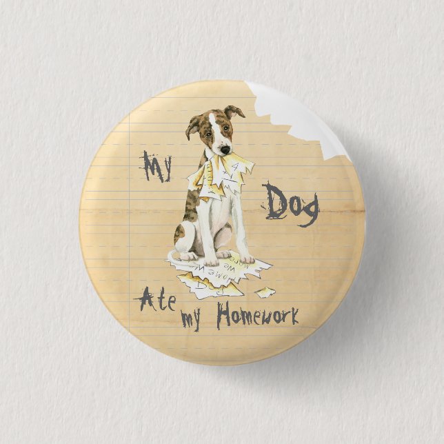 Mein Whippet ate meine Hausaufgaben Button (Vorderseite)