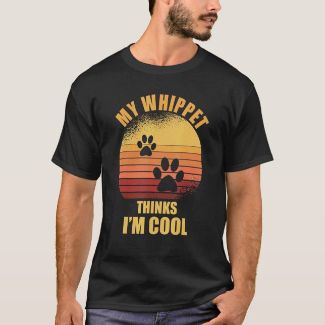 Mein Whippet denkt, ich bin cooler Hundebesitzer T-Shirt (Vorderseite)