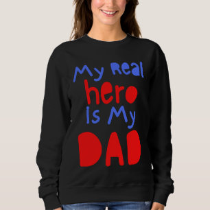 Mein wirklicher Held ist mein Vater Papa Opa Patri Sweatshirt