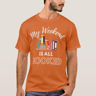 Mein Wochenende ist komplett gebucht Geschenk T-Shirt