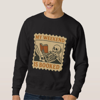 Mein Wochenende ist reserviert - Funny Skeleton Le Sweatshirt